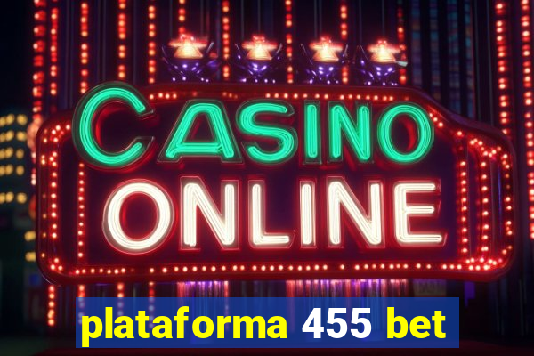 plataforma 455 bet